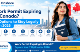 Work Permit Expiring in Canada? 7 Options to Stay Legally in 2026